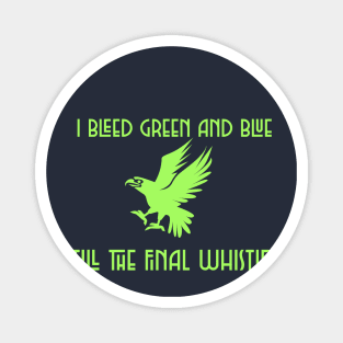 I BLEED GREEN AND BLUE Magnet